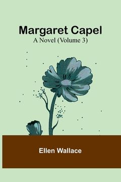 portada Margaret Capel: A Novel (Volume 3) (en Inglés)