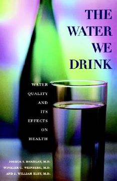 portada the water we drink: water quality and its effects on health (en Inglés)