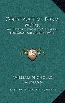 portada constructive form work: an introduction to geometry for grammar grades (1901) (en Inglés)