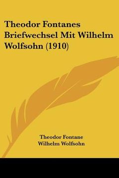 portada theodor fontanes briefwechsel mit wilhelm wolfsohn (1910) (en Inglés)