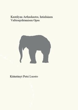 portada Kautilyan Arthashastra: Intialainen valtionjohtamisen opas (in Finnish)