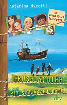 portada Die Karlsson-Kinder Gruselschiff mit Schwarzer Dame (Reihe Hanser) (en Alemán)