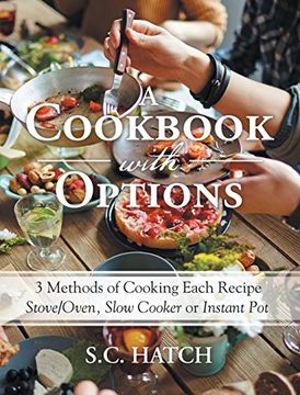 portada A Cookbook With Options: 3 Methods of Cooking Each Recipe Stove (en Inglés)