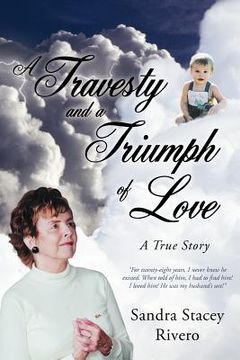 portada a travesty and a triumph of love: a true story (en Inglés)