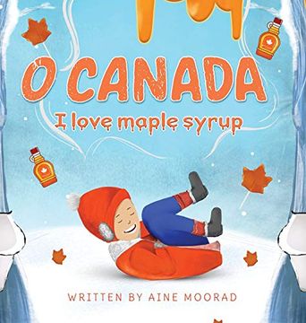 portada O Canada i Love Maple Syrup (en Inglés)