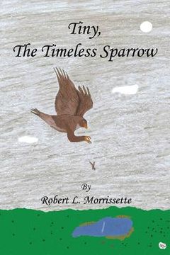 portada Tiny, the Timeless Sparrow (en Inglés)