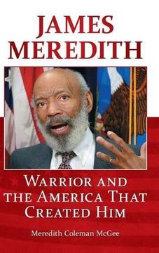 portada James Meredith: Warrior and the America That Created him (en Inglés)