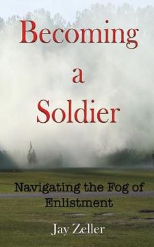 portada Becoming a Soldier: Navigating the Fog of Enlistment (en Inglés)