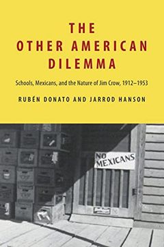 portada The Other American Dilemma: Schools, Mexicans, and the Nature of jim Crow, 1912–1953 (Suny) (en Inglés)