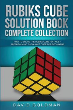 portada Rubik'S Cube Solution Book Complete Collection: How to Solve the Rubik'S Cube Faster for Kids + Speedsolving the Rubik'S Cube for Beginners (3) (Rubiks Cube Solution Book for Kids) 