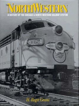 portada the north western: a history of the chicago and north western railway system (in English)