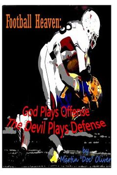 portada Football Heaven: God Plays Offense The Devil Plays Defense (en Inglés)