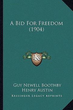 portada a bid for freedom (1904) (en Inglés)