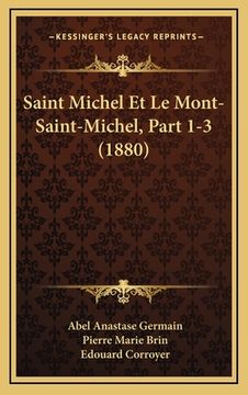 portada Saint Michel Et Le Mont-Saint-Michel, Part 1-3 (1880) (in French)