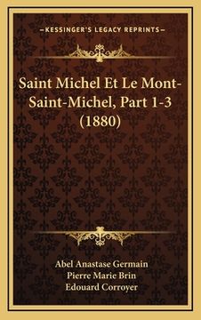 portada Saint Michel Et Le Mont-Saint-Michel, Part 1-3 (1880) (en Francés)