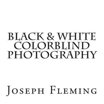 portada Black & White Colorblind Photography (en Inglés)