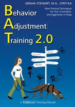 portada Behavior Adjustment Training 2.0: New Practical Techniques for Fear, Frustration, and Aggression in Dogs (in English)
