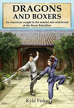 portada Dragons and Boxers: An American Caught in the Martial Arts Whirlwind of the Boxer Rebellion (en Inglés)