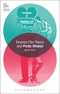 portada Feminist Film Theory and Pretty Woman (Film Theory in Practice)