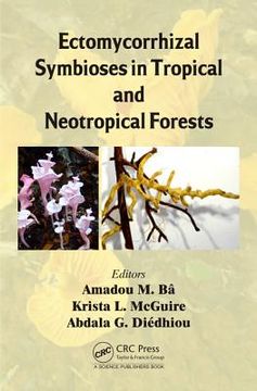 Ectomycorrhizal Symbioses in Tropical and Neotropical Forests (en Inglés)