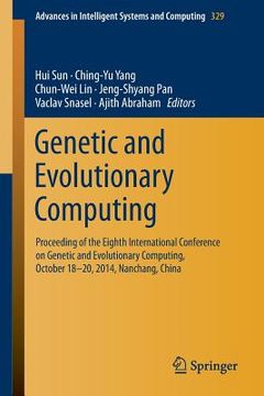 portada Genetic and Evolutionary Computing: Proceeding of the Eighth International Conference on Genetic and Evolutionary Computing, October 18-20, 2014, Nanc