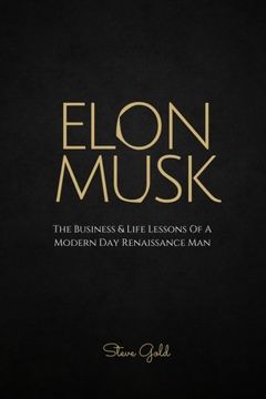 portada Elon Musk: The Business & Life Lessons Of A Modern Day Renaissance Man (Business Mastery)