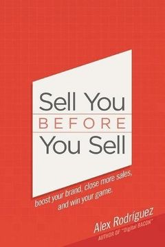 portada Sell You Before You Sell: Boost your brand, close more sales, and win your game.