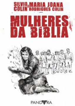 portada Mulheres da Bíblia de Sílvio Colin e Maria Joana Rodrigues Colin(Clube de Autores - Pensática, Unipessoal) (en Portugués)