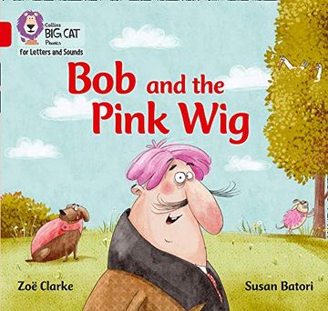 portada Collins big cat Phonics for Letters and Sounds – bob and the Pink Wig: Band 2a (en Inglés)