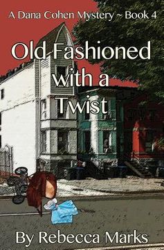 portada Old Fashioned With A Twist: A Dana Cohen Mystery Book 4 (in English)