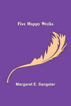 portada Five Happy Weeks (en Inglés)