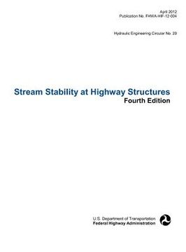portada stream stability at highway structures (fourth edition). hydraulic engineering circular no. 20. publication no. fhwa-hif-12-004