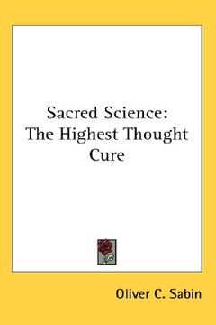 portada sacred science: the highest thought cure (in English)