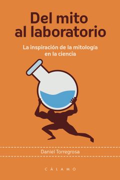 portada Del Mito al Laboratorio: La Inspiración de la Mitología en la Ciencia (Arca de Darwin)