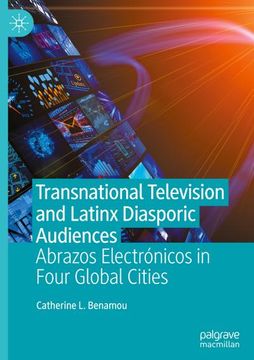 portada Transnational Television and Latinx Diasporic Audiences: Abrazos Electrónicos in Four Global Cities (en Inglés)
