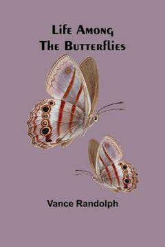 portada Life Among the Butterflies (en Inglés)