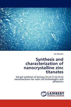 portada synthesis and characterization of nanocrystalline zinc titanates (en Inglés)