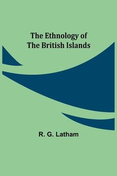 portada The Ethnology of the British Islands (en Inglés)
