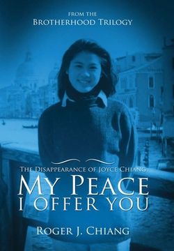 portada My Peace I Offer You: The Disappearance of Joyce Chiang