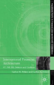 portada international financial architecture: g7, imf, bis, debtors and creditors