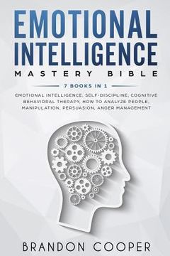 portada Emotional Intelligence Mastery Bible: 7 BOOKS IN 1 - Emotional Intelligence, Self-Discipline, Cognitive Behavioral Therapy, How to Analyze People, Man (in English)