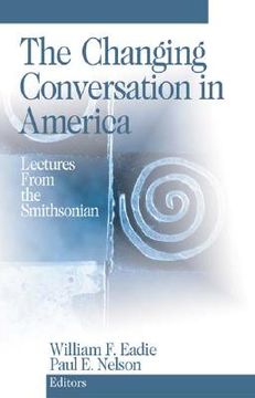portada the changing conversation in america: lectures from the smithsonian (in English)