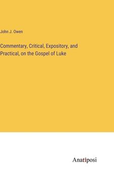 portada Commentary, Critical, Expository, and Practical, on the Gospel of Luke 