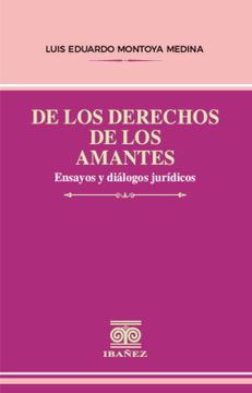portada De los Derechos de los Amantes. Ensayos y diálogos jurídicos (in Spanish)