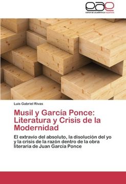 portada Musil y Garcia Ponce: Literatura y Crisis de La Modernidad