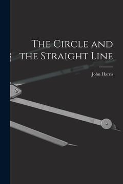 portada The Circle and the Straight Line [microform] (in English)