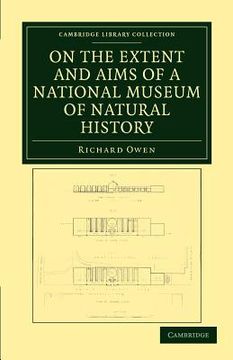 portada On the Extent and Aims of a National Museum of Natural History Paperback (Cambridge Library Collection - Zoology) (en Inglés)