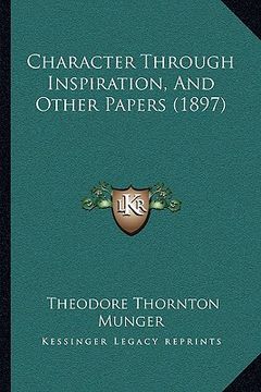 portada character through inspiration, and other papers (1897) (en Inglés)
