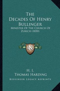 portada the decades of henry bullinger: minister of the church of zurich (1850)