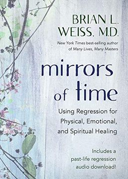 portada Mirrors of Time: Using Regression for Physical, Emotional, and Spiritual Healing